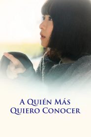 A quien mas quiero conocer